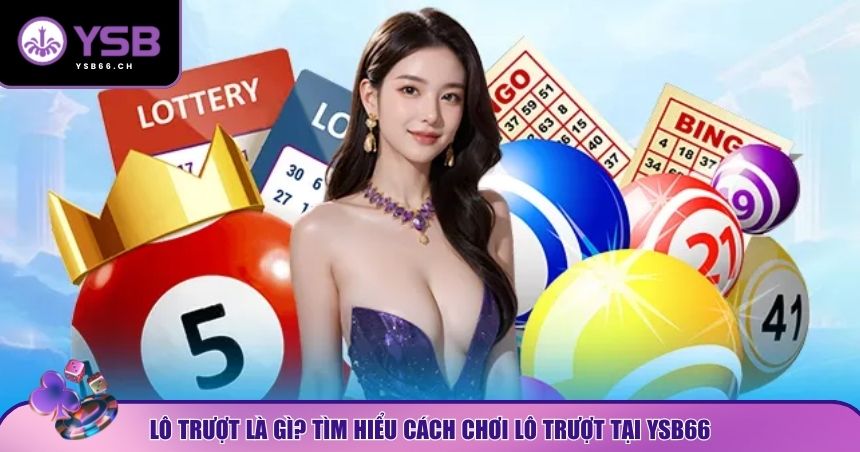 Tổng quan về lô trượt