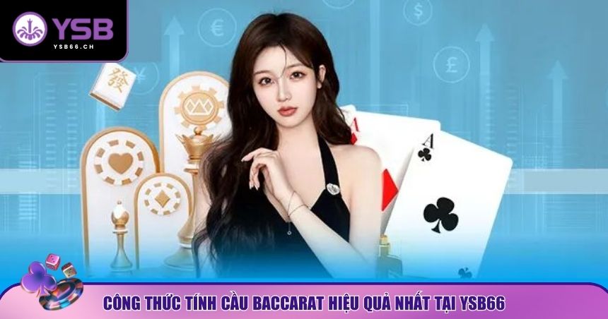 Công thức tính cầu Baccarat thắng lớn