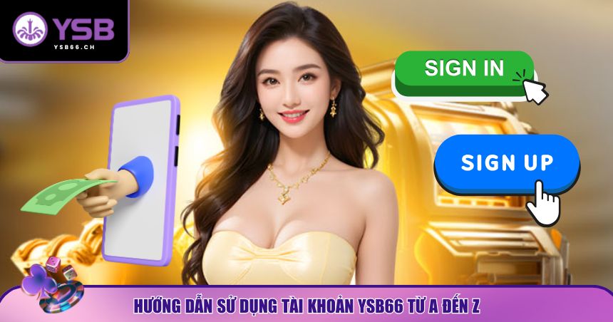 Sử dụng tài khoản YSB66