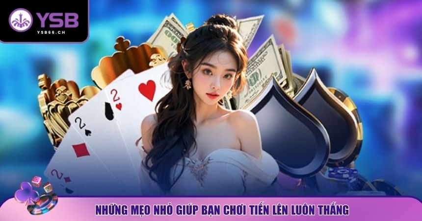 Những lưu ý trong cách chơi Tiến Lên luôn thắng và tránh sai lầm