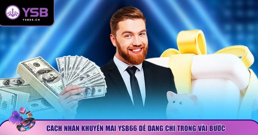 Khuyến mãi YSB66 được thiết kế đơn giản và dễ tham gia