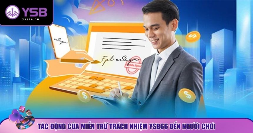 Tác động của miễn trừ trách nhiệm YSB66 đến quyền lợi người chơi