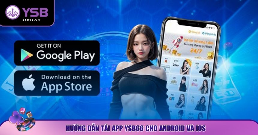 Hướng dẫn tải app YSB66 cho Android và iOS